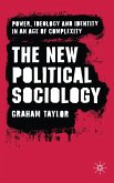 The New Political Sociology: Power, Ideology and Identity in an Age of Complexity