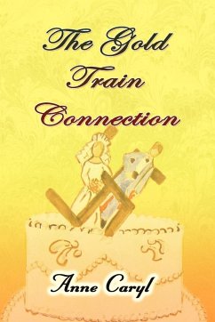 The Gold Train Connection - Caryl, Anne