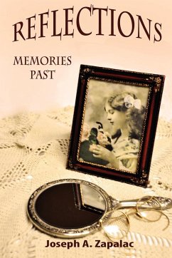 Reflections: Memories Past - Zapalac, Joseph A.