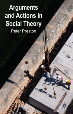 Arguments and Actions in Social Theory - Preston, P.