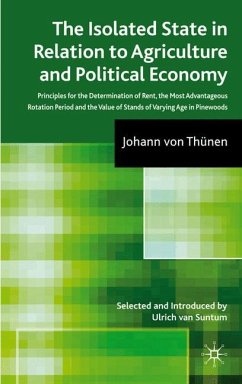 The Isolated State in Relation to Agriculture and Political Economy - Thünen, Johann von