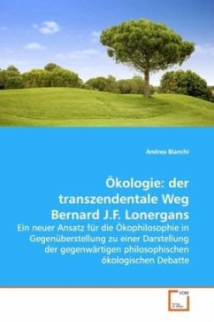 Ökologie: der transzendentale Weg Bernard J.F. Lonergans - Bianchi, Andrea