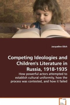 Competing Ideologies and Children's Literature in Russia, 1918-1935 - Olich, Jacqueline