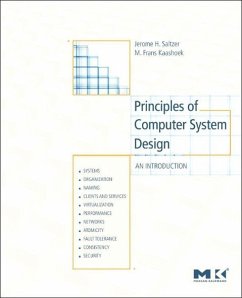Principles of Computer System Design - Saltzer, Jerome H. (MIT, Cambridge, MA); Kaashoek, M. Frans (MIT, Cambridge, MA)