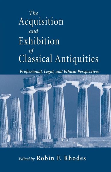 Acquisition and Exhibition of Classical Antiquities Acquisition and Exhibition of Classical Antiquities