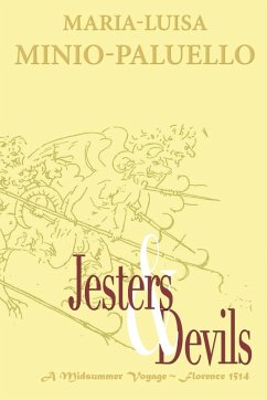 Cover Jesters and Devils. A Venetian Ship of Fools, in Florence on a Midsummer Voyage in 1514. Is there method in this folly?