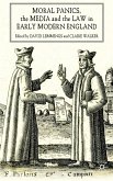 Moral Panics, the Media and the Law in Early Modern England