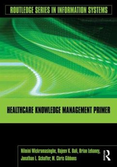 Healthcare Knowledge Management Primer - Wickramasinghe, Nilmini; Bali, Rajeev K; Lehaney, Brian