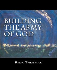 Building the Army of God - Tresnak, Rick