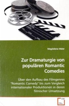 Zur Dramaturgie von populären Romantic Comedies - Maier, Magdalena
