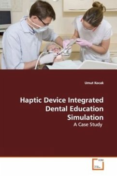 Haptic Device Integrated Dental Education Simulation - Kocak, Umut