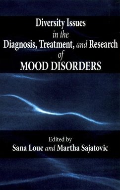 Diversity Issues in the Diagnosis, Treatment, and Research of Mood Disorders - Loue, Sana; Sajatovic, Martha