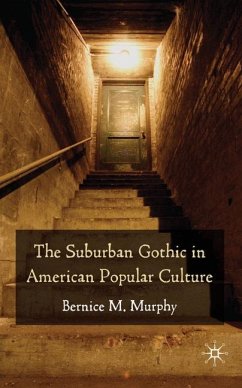 The Suburban Gothic in American Popular Culture - Murphy, B.