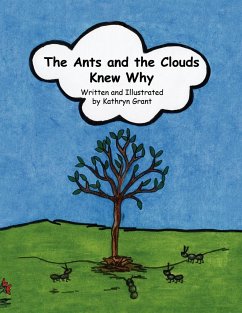The Ants and the Clouds Knew Why - Grant, Kathryn