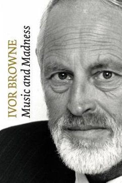 Ivor Browne: Music and Madness - Browne, Ivor