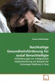 Nachhaltige Gesundheitsförderung für sozial Benachteiligte Nachhaltige Gesundheitsförderung für sozial Benachteiligte