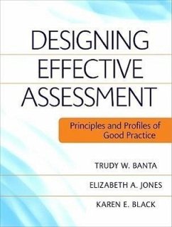 Designing Effective Assessment - Banta, Trudy W; Jones, Elizabeth A; Black, Karen E