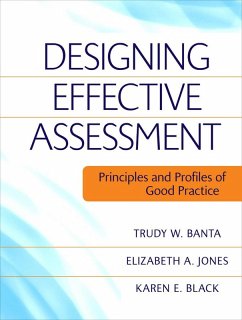 Designing Effective Assessment - Banta, Trudy W; Jones, Elizabeth A; Black, Karen E