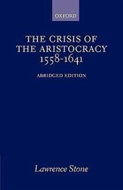 The Crisis of the Aristocracy, 1558 to 1641 - Stone, Lawrence
