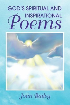 God's Spiritual and Inspirational Poems - Bailey, Joan