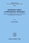 Rechtlicher Schutz archäologischen Kulturguts.