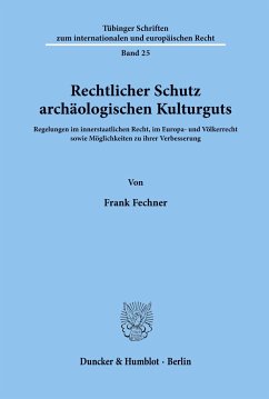Rechtlicher Schutz archäologischen Kulturguts. - Fechner, Frank