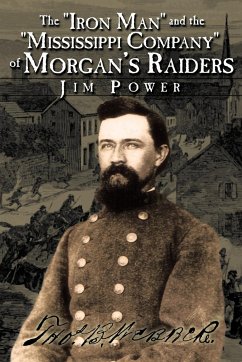 The &quote;Iron Man&quote; and the &quote;Mississippi Company&quote; of Morgan's Raiders