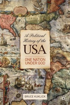 A Political History of the USA: One Nation Under God - Kuklick, Bruce