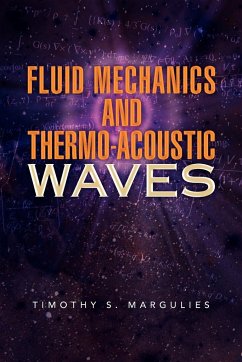 Fluid Mechanics and Thermo-Acoustic Waves - Margulies, Timothy S.