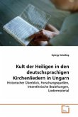 Kult der Heiligen in den deutschsprachigen Kirchenliedern in Ungarn
