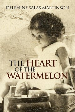The Heart of the Watermelon - Martinson, Delphine Salas