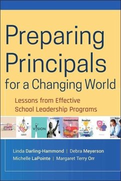 Preparing Principals for a Changing World - Darling-Hammond, Linda; Meyerson, Debra; Lapointe, Michelle; Orr, Margaret T