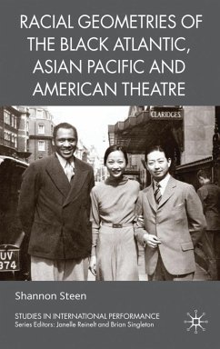 Racial Geometries of the Black Atlantic, Asian Pacific and American Theatre - Steen, Shannon