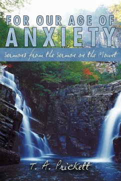 For Our Age of Anxiety - Prickett, T. A.