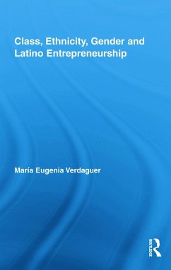 Class, Ethnicity, Gender and Latino Entrepreneurship - Verdaguer, María Eugenia