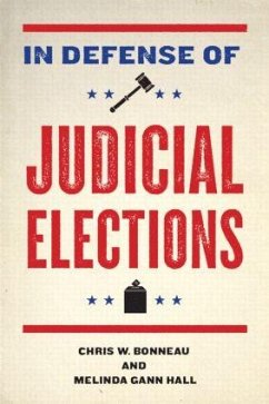 In Defense of Judicial Elections - Bonneau, Chris W; Hall, Melinda Gann
