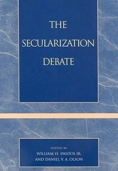 The Secularization Debate - Swatos, William H; Olson, Daniel V a