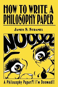 How to Write a Philosophy Paper - Stramel, James S.