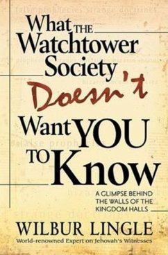 What the Watchtower Society Doesn't Want You to Know - LINGLE, WILBUR