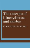 The Concepts of Illness, Disease and Morbus