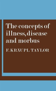 The Concepts of Illness, Disease and Morbus - Taylor, F. Kraupl