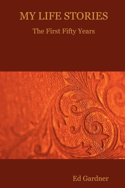 My Life Stories - The First Fifty Years My Life Stories - The First Fifty Years