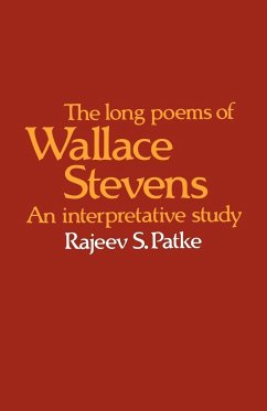 The Long Poems of Wallace Stevens - Patke, Rajeev S.