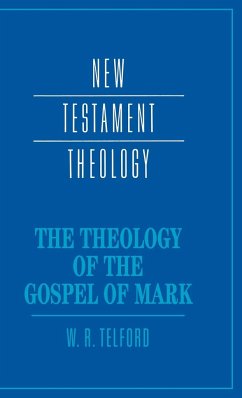 The Theology of the Gospel of Mark - Telford, William; Telford, W. R.