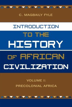 Introduction to the History of African Civilization - Fyle, Magbaily C.