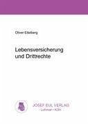 Lebensversicherung und Drittrechte - Eitelberg, Oliver