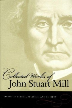 Essays on Ethics, Religion and Society - Mill, John Stuart