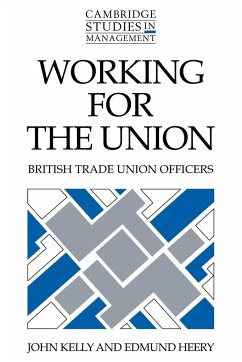 Working for the Union - Kelly, John; Heery, Edmund