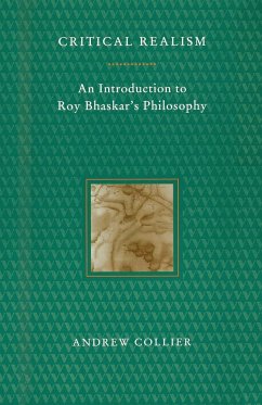 Critical Realism: An Introduction to Roy Bhaskar's Philosophy - Collier, Andrew