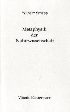 Metaphysik der Naturwissenschaft - Schapp, Wilhelm